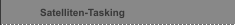 Satelliten-Tasking